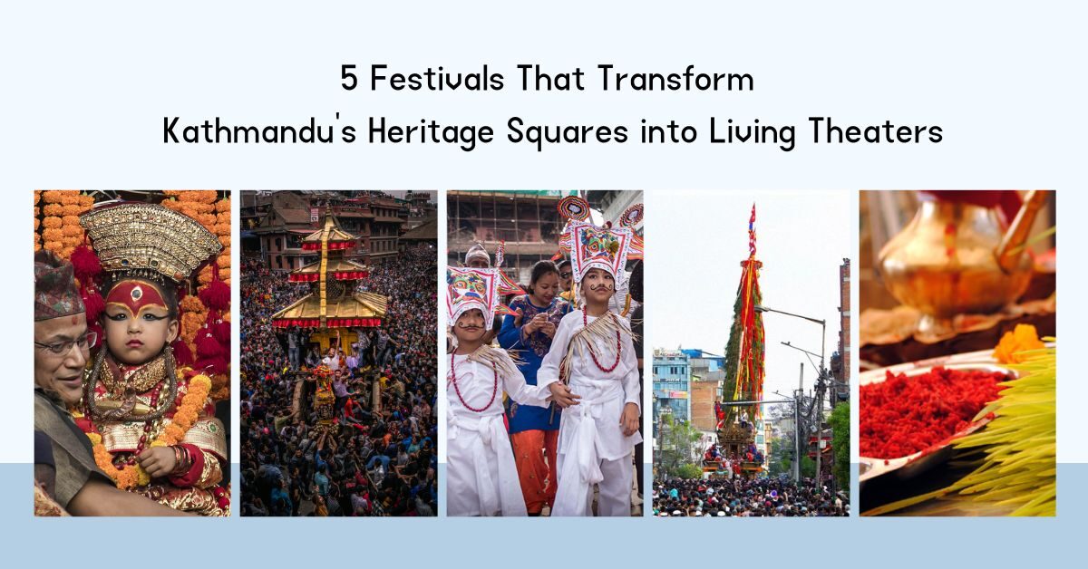 5 Festivals that Transform - Kathmandu's Heritage Squares into Living Theaters